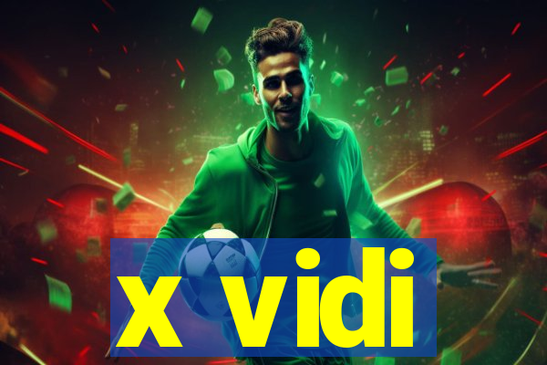 x vidi